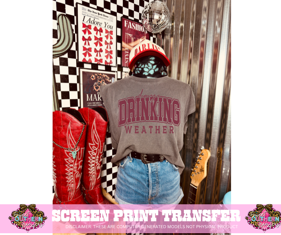 SINGLE COLOR SCREEN PRINT  -DAY DRINKING WEATHER