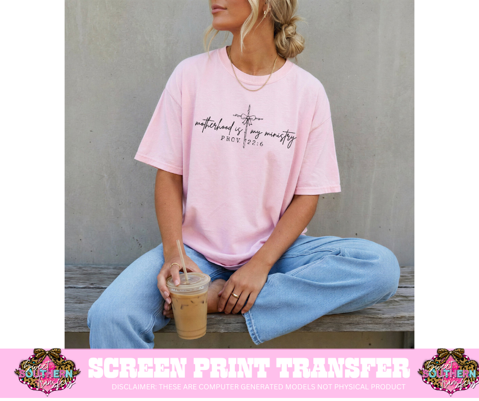 SINGLE COLOR SCREEN PRINT  - MOTHERHOOD IS MY MINISTRY