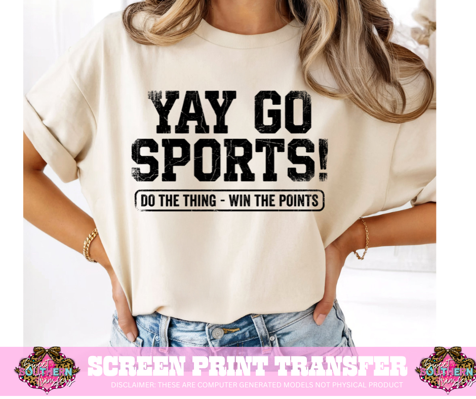 SINGLE COLOR SCREEN PRINT - YAY GO SPORTS (WHITE NOT BLACK)