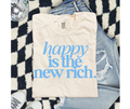 SINGLE COLOR SCREEN PRINT - HAPPY IS THE NEW RICH