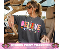 FULL COLOR SCREEN PRINT- BELIEVE