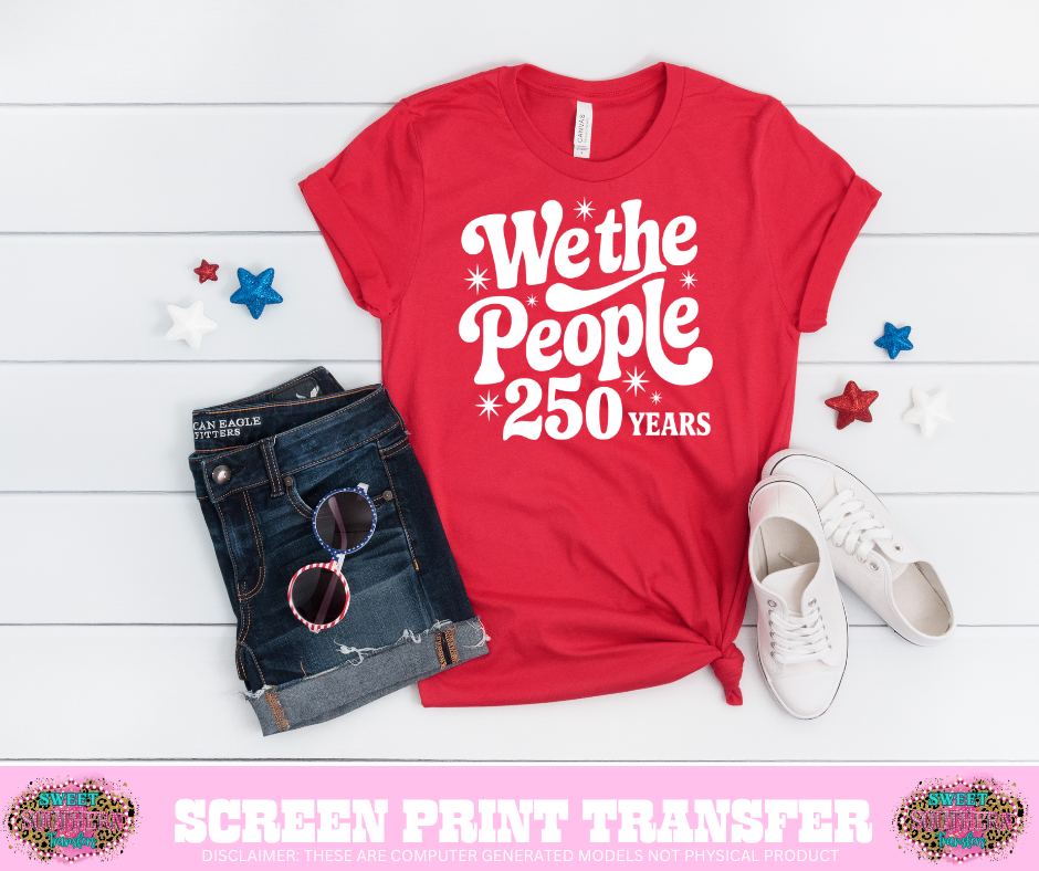 SINGLE COLOR SCREEN PRINT - WE THE PEOPLE 250