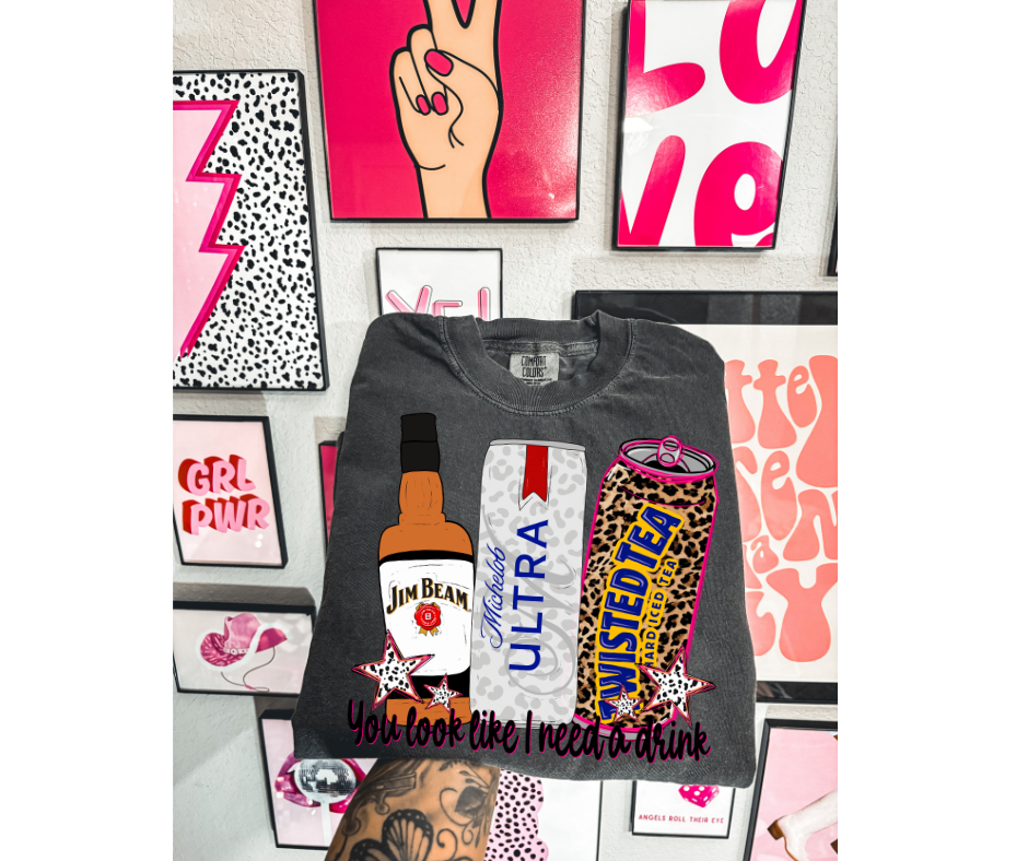 FULL COLOR SCREEN PRINT- YOU LOOK LIKE DRINK