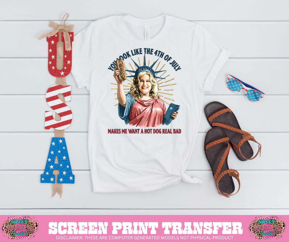 FULL COLOR SCREEN PRINT- YOU LOOK LIKE THE 4TH OF JULY