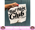 SINGLE COLOR SCREEN PRINT - BAD MOM CLUB