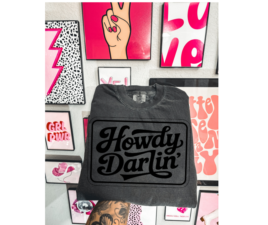 SINGLE COLOR SCREEN PRINT - HOWDY DARLIN