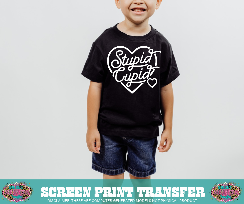 SINGLE COLOR SCREEN PRINT - STUPID CUPID (BLACK NOT WHITE)