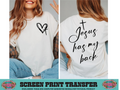 SINGLE COLOR SCREEN PRINT - JESUS HAS MY BACK