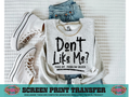 SINGLE COLOR SCREEN PRINT - DON'T LIKE ME? FUCK OFF