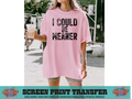 SINGLE COLOR SCREEN PRINT - I COULD BE MEANER