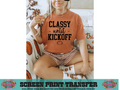 SINGLE COLOR SCREEN PRINT -  CLASSY UNTIL KICKOFF