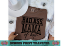 SINGLE COLOR SCREEN PRINT -  BADASS MAMA OF BOTH