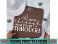 SINGLE COLOR SCREEN PRINT - GROW THROUGH WHAT YOU GO THROUGH BUTTERFLY