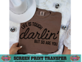 SINGLE COLOR SCREEN PRINT - LIFE IS HARD DARLIN