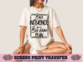 SINGLE COLOR SCREEN PRINT TRANSFER   - BAD INFLUENCE