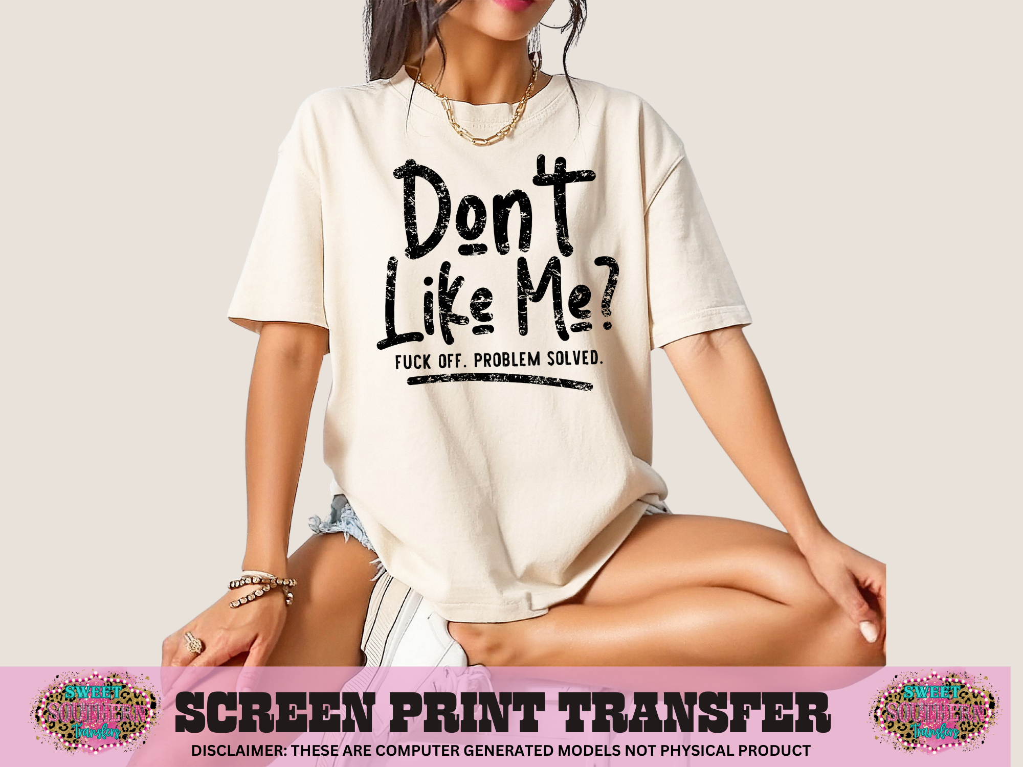 SINGLE COLOR SCREEN PRINT TRANSFER   - DON'T LIKE ME