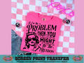 SINGLE COLOR SCREEN PRINT - PROBLEM