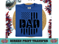 SINGLE COLOR SCREEN PRINT - DAD AMERICAN FLAG