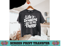 SINGLE COLOR SCREEN PRINT - LIFE IS DRAGGING ME BY THE THONG