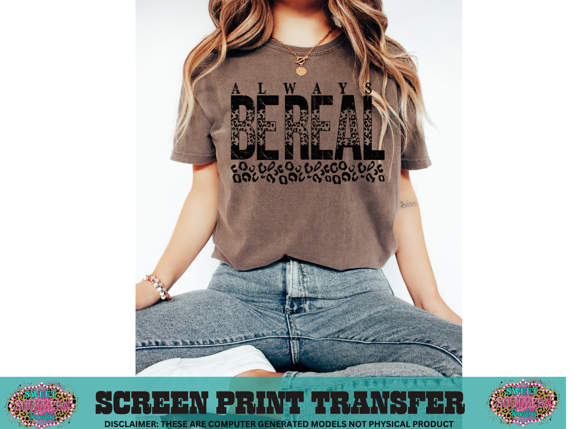 SINGLE COLOR SCREEN PRINT - ALWAYS BE REAL