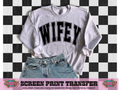SINGLE COLOR SCREEN PRINT - WIFEY VARISTY