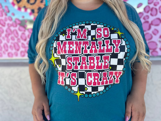 I'M SO MENTALY STABLE IT'S CRAZY