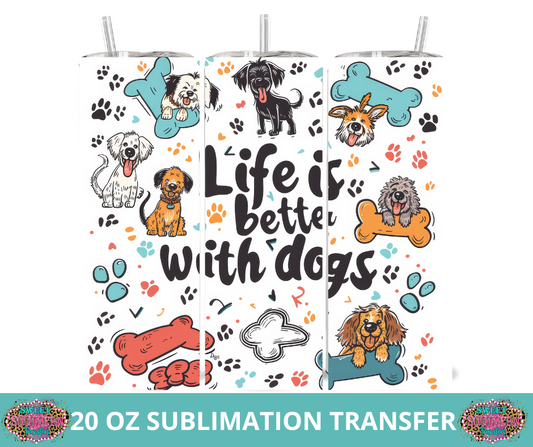 20 OZ SUBLIMATION TUMBLER WRAP -  LIFE IS BETTER WITH DOGS