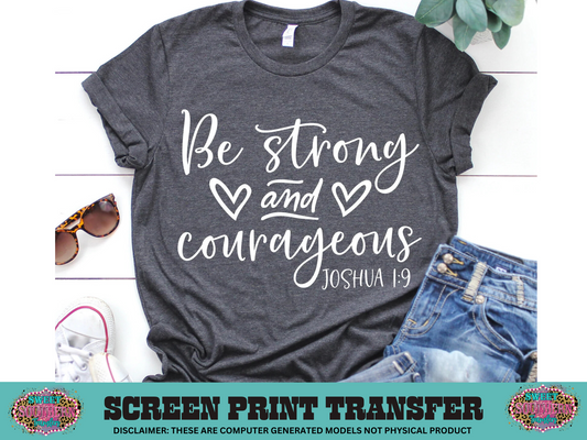 SINGLE COLOR SCREEN PRINT   - BE STRONG AND COURAGEOUS SMALL