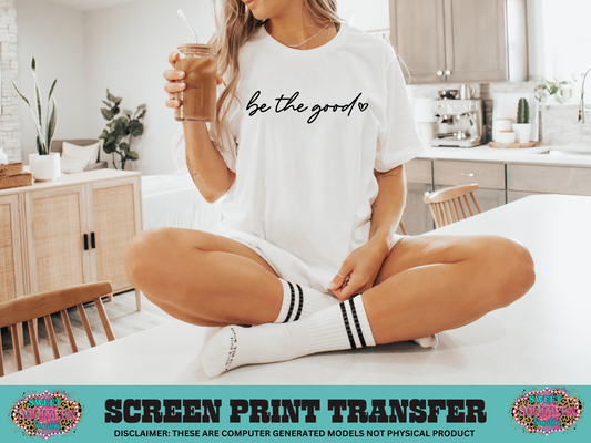 SCREEN PRINT - BE THE GOOD HEART