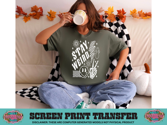 SINGLE COLOR SCREEN PRINT   - STAY WEIRD