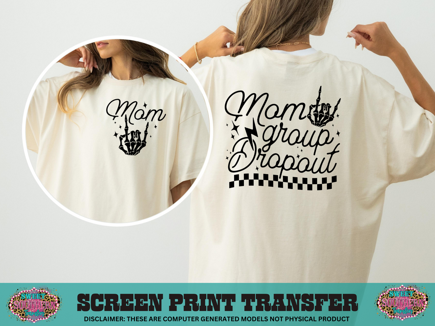 SINGLE COLOR SCREEN PRINT   - MOM GROUP DROPOUT