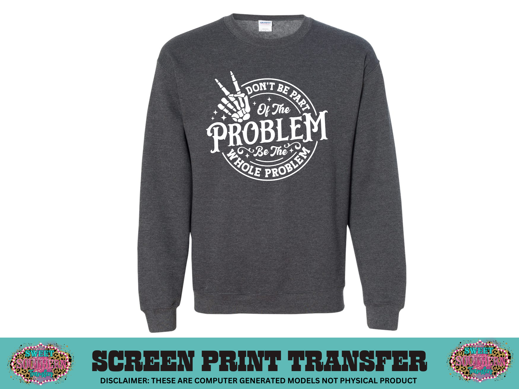 SINGLE COLOR SCREEN PRINT   - BE THE WHOLE PROBLEM