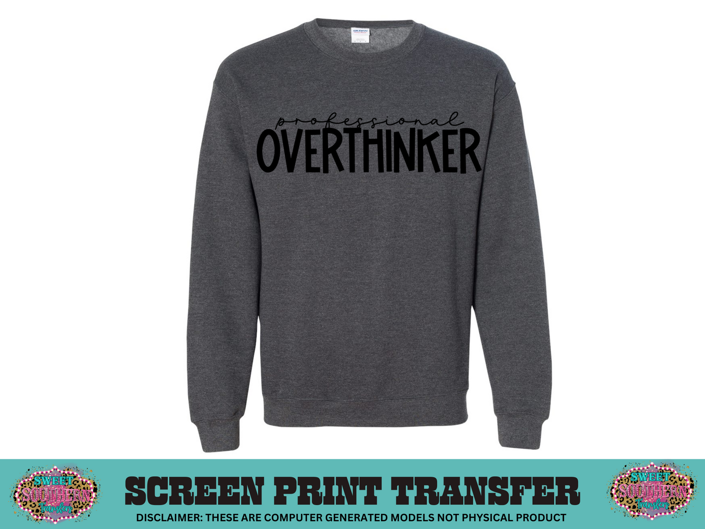 SINGLE COLOR SCREEN PRINT TRANSFER - PROFESSIONAL OVERTHINKER