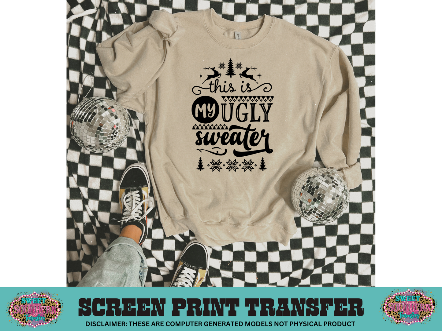 SINGLE COLOR SCREEN PRINT   - THIS IS MY UGLY SWEATER