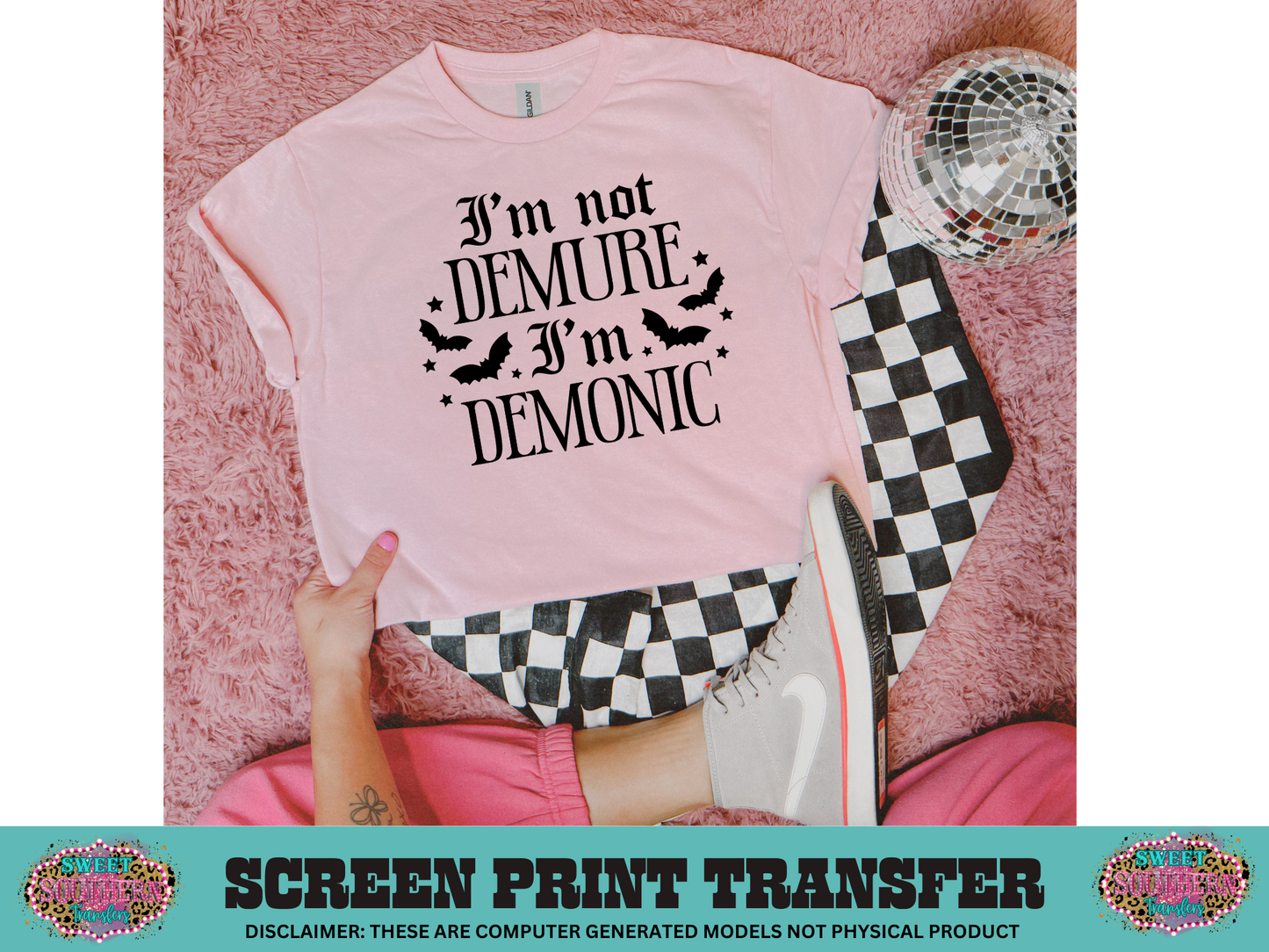 SINGLE COLOR SCREEN PRINT   - IM NOT DEMURE