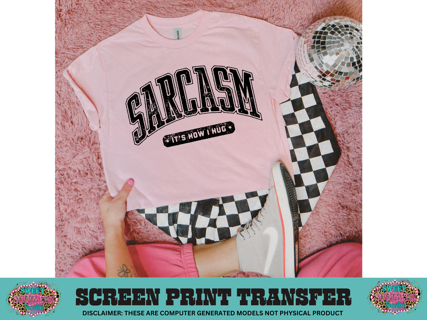 SINGLE COLOR SCREEN PRINT   - SCARCASM ITS HOW I HUG