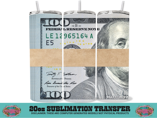 20oz SUBLIMATION TRANSFER - $100 BILL