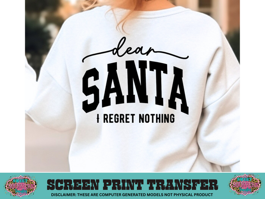 SINGLE COLOR SCREEN PRINT   - DEAR SANTA I REGRET NOTHING