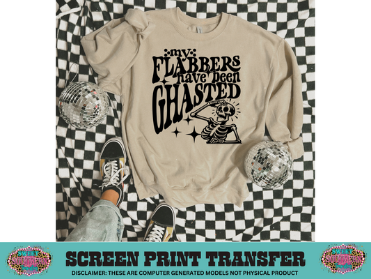 SINGLE COLOR SCREEN PRINT TRANSFER - MY FLABBERS HAVE BEEN GHASTED