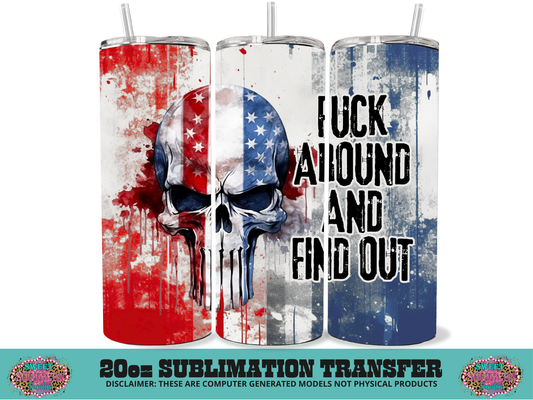 20oz SUBLIMATION TRANSFER - F AROUND AND FIND OUT