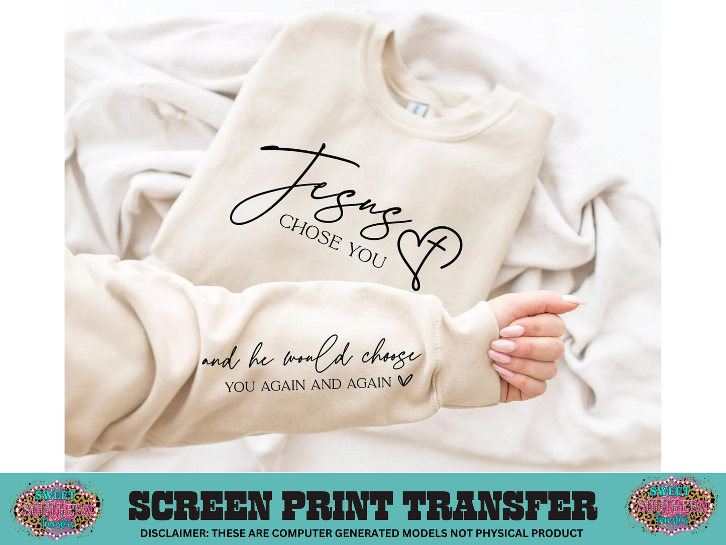 SINGLE COLOR SCREEN PRINT   - JESUS CHOSE YOU