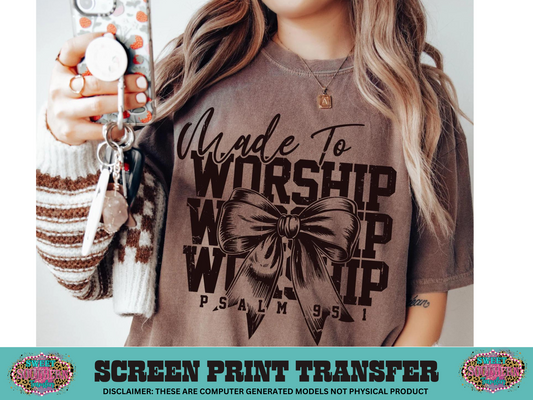 SINGLE COLOR SCREEN PRINT   - MADE TO WORSHIP