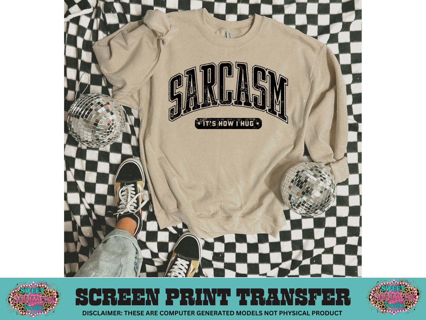 SINGLE COLOR SCREEN PRINT   - SARCASM ITS HOW I HUG