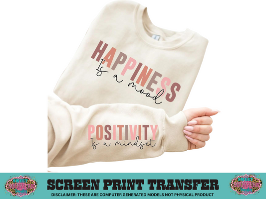 FULL COLOR SCREEN PRINT -  HAPPINESS IS A MOOD POSITIVITY IS A MINDSET