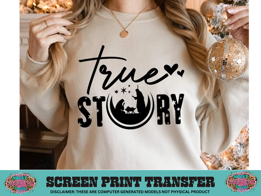 SINGLE COLOR SCREEN PRINT   - TRUE STORY