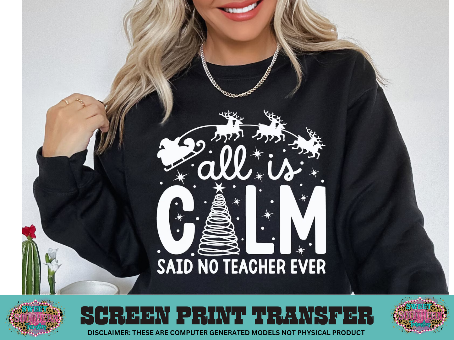 SINGLE COLOR SCREEN PRINT   -ALL IS CALM SAID NO TEACHER EVER