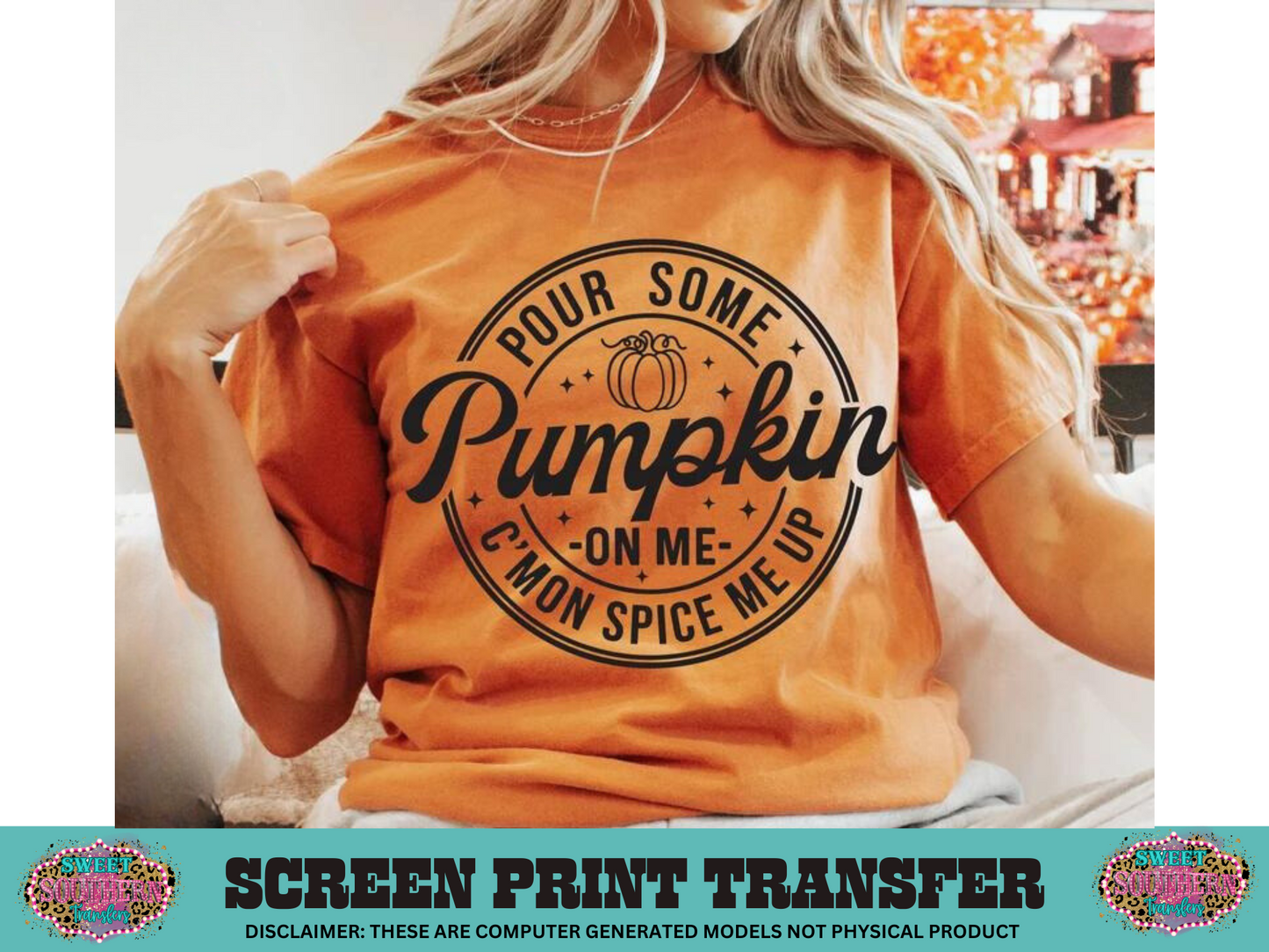 SINGLE COLOR SCREEN PRINT   -  POUR SOME PUMPKIN