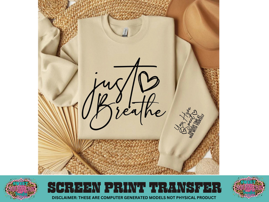 SINGLE COLOR SCREEN PRINT   - JUST BREATHE