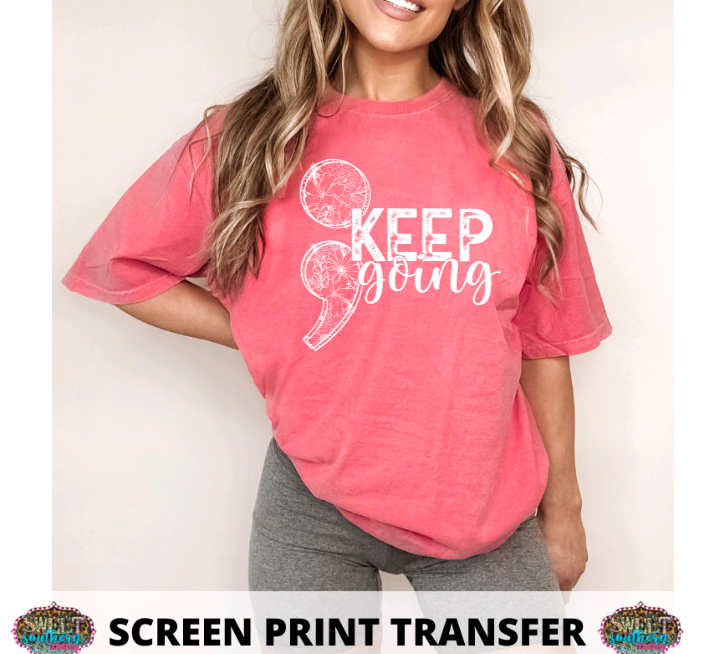 SCREEN PRINT -   (READY TO SHIP) FLORAL KEEP GOING