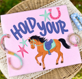 FULL COLOR SCREEN PRINT - HOLD YOUR HORSES
